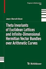 Télécharger le livre :  Theta Invariants of Euclidean Lattices and Infinite-Dimensional Hermitian Vector Bundles over Arithmetic Curves