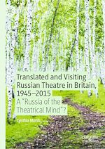 Télécharger le livre :  Translated and Visiting Russian Theatre in Britain, 1945–2015