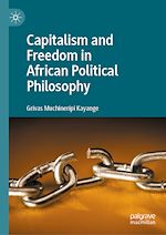 Télécharger le livre :  Capitalism and Freedom in African Political Philosophy