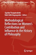 Télécharger le livre :  Methodological Reflections on Women's Contribution and Influence in the History of Philosophy