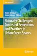 Télécharger le livre :  Naturally Challenged: Contested Perceptions and Practices in Urban Green Spaces