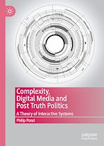 Télécharger le livre :  Complexity, Digital Media and Post Truth Politics