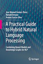 Télécharger le livre :  A Practical Guide to Hybrid Natural Language Processing