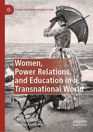 Téléchargez le livre :  Women, Power Relations, and Education in a Transnational World