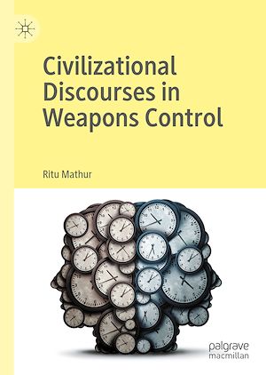 Téléchargez le livre :  Civilizational Discourses in Weapons Control