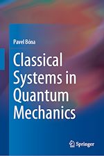 Télécharger le livre :  Classical Systems in Quantum Mechanics
