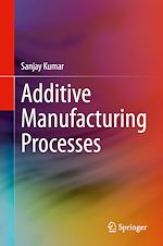 Télécharger le livre :  Additive Manufacturing Processes