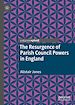 Télécharger le livre :  The Resurgence of Parish Council Powers in England