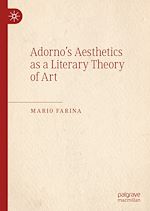 Télécharger le livre :  Adorno's Aesthetics as a Literary Theory of Art