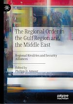 Télécharger le livre :  The Regional Order in the Gulf Region and the Middle East