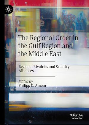 Téléchargez le livre :  The Regional Order in the Gulf Region and the Middle East