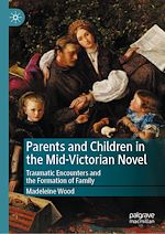 Télécharger le livre :  Parents and Children in the Mid-Victorian Novel