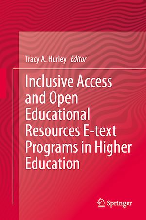 Téléchargez le livre :  Inclusive Access and Open Educational Resources E-text Programs in Higher Education