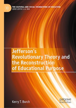 Téléchargez le livre :  Jefferson's Revolutionary Theory and the Reconstruction of Educational Purpose