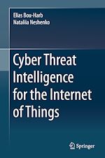 Télécharger le livre :  Cyber Threat Intelligence for the Internet of Things