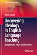 Télécharger le livre :  Uncovering Ideology in English Language Teaching