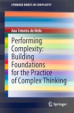 Télécharger le livre :  Performing Complexity: Building Foundations for the Practice of Complex Thinking