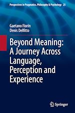 Télécharger le livre :  Beyond Meaning: A Journey Across Language, Perception and Experience