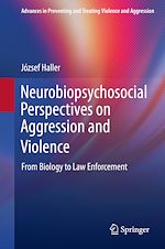 Télécharger le livre :  Neurobiopsychosocial Perspectives on Aggression and Violence