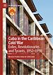 Télécharger le livre :  Cuba in the Caribbean Cold War