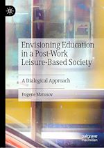 Télécharger le livre :  Envisioning Education in a Post-Work Leisure-Based Society
