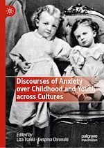 Télécharger le livre :  Discourses of Anxiety over Childhood and Youth across Cultures