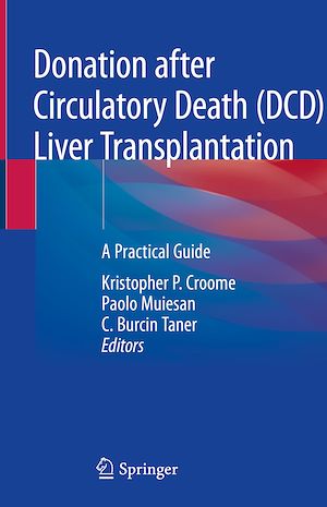 Téléchargez le livre :  Donation after Circulatory Death (DCD) Liver Transplantation