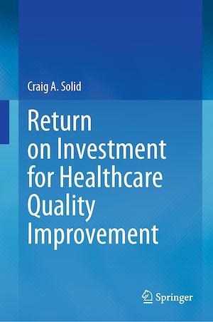 Téléchargez le livre :  Return on Investment for Healthcare Quality Improvement