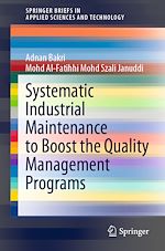 Télécharger le livre :  Systematic Industrial Maintenance to Boost the Quality Management Programs