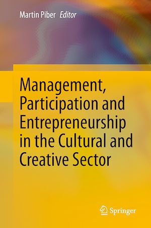 Téléchargez le livre :  Management, Participation and Entrepreneurship in the Cultural and Creative Sector