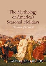 Télécharger le livre :  The Mythology of America's Seasonal Holidays