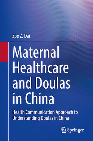 Téléchargez le livre :  Maternal Healthcare and Doulas in China