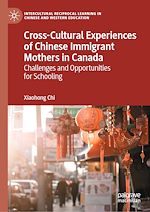 Download this eBook Cross-Cultural Experiences of Chinese Immigrant Mothers in Canada