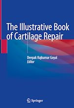 Télécharger le livre :  The Illustrative Book of Cartilage Repair