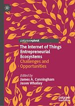 Télécharger le livre :  The Internet of Things Entrepreneurial Ecosystems