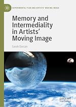 Télécharger le livre :  Memory and Intermediality in Artists' Moving Image