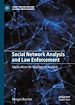 Télécharger le livre :  Social Network Analysis and Law Enforcement