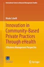 Télécharger le livre :  Innovation in Community-Based Private Practices Through eHealth