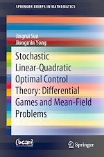 Télécharger le livre :  Stochastic Linear-Quadratic Optimal Control Theory: Differential Games and Mean-Field Problems
