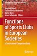 Télécharger le livre :  Functions of Sports Clubs in European Societies