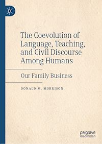 Télécharger le livre :  The Coevolution of Language, Teaching, and Civil Discourse Among Humans