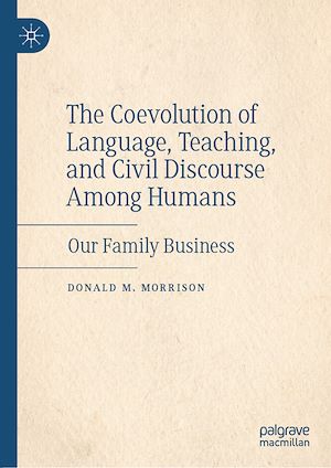 Télécharger le livre :  The Coevolution of Language, Teaching, and Civil Discourse Among Humans