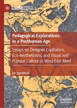 Télécharger le livre :  Pedagogical Explorations in a Posthuman Age