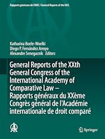 Télécharger le livre :  General Reports of the XXth General Congress of the International Academy of Comparative Law - Rapports généraux du XXème Congrès général  de l'Académie internationale de droit comparé