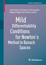 Télécharger le livre :  Mild Differentiability Conditions for Newton's Method in Banach Spaces