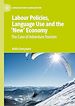 Télécharger le livre :  Labour Policies, Language Use and the ‘New' Economy