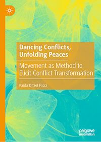 Télécharger le livre :  Dancing Conflicts, Unfolding Peaces