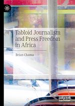 Télécharger le livre :  Tabloid Journalism and Press Freedom in Africa