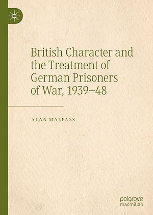 Téléchargez le livre :  British Character and the Treatment of German Prisoners of War, 1939–48