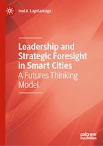 Télécharger le livre :  Leadership and Strategic Foresight in Smart Cities